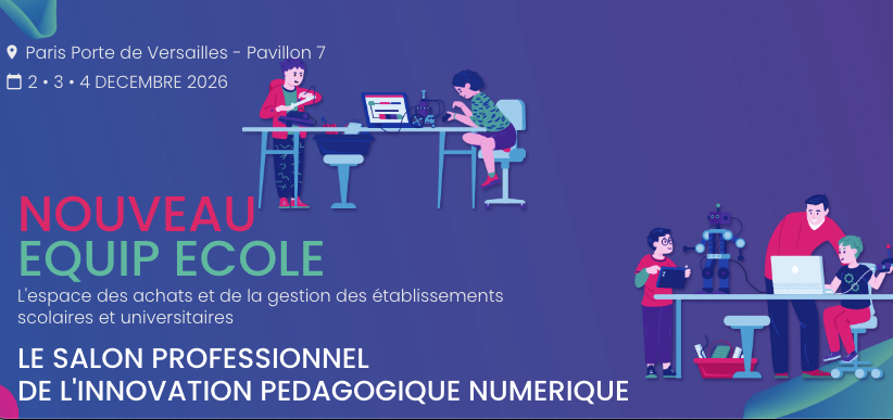 Educ@tech Expo 2026 - du 2 au 4 décembre, Paris Porte de Versailles